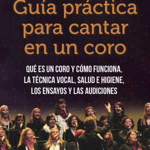 Guía práctica para cantar en un coro - Isabel Villagar